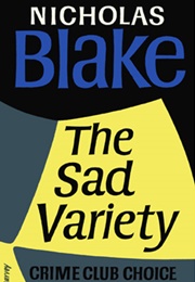 The Sad Variety (Nicholas Blake)