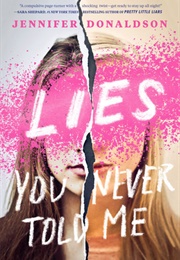 Lies You Never Told Me (Jennifer Donaldson)