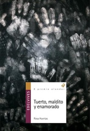 Tuerto, Maldito Y Enamorado (Rosa Huertas)