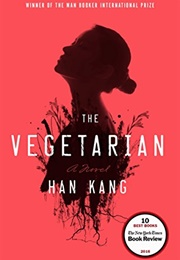 The Vegetarian (Han Kang - South Korea)