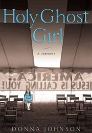 Holy Ghost Girl: A Memoir (Donna M. Johnson)