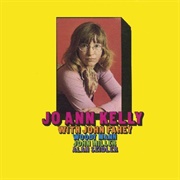 Jo Ann Kelly - Jo Ann Kelly With John Fahey, Woody Mann, John Miller, Alan Seidler