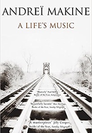 A Life&#39;s Music (Andrei Makine)