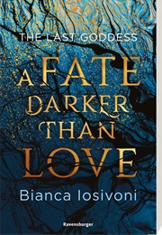 A Fate Darker Than Love (Bianca Iosivoni)