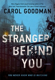 The Stranger Behind You (Carol Goodman)
