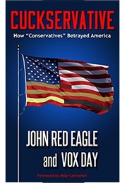 Cuckservative (John Red Eagle & Vox Day)