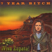 ¡Viva Zapata! (7 Year Bitch, 1994)