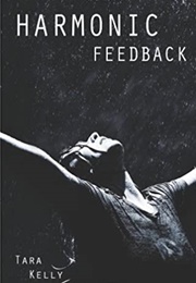 Harmonic Feedback (Tara Kelly)