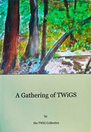 A Gathering of Twigs (The TWIG Collective)
