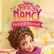 Fancy Nancy Fancy It Yourself
