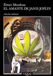 El Amante De Janis Joplin (Élmer Mendoza)