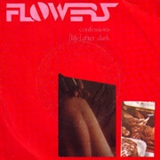 The Flowers - Confessions / (Life) After Dark