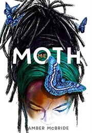 (Me) Moth (Amber McBride)