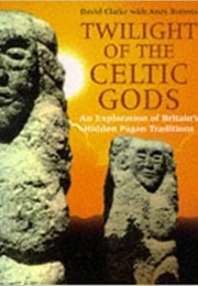 Twilight of the Celtic Gods (David Clarke)