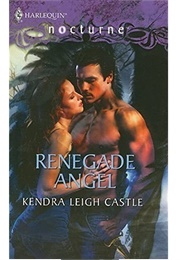 Renegade Angel (Kendra Leigh Castle)