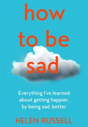 How to Be Sad (Helen Russell)
