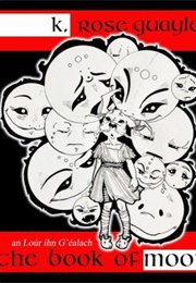 The Book of Moon (K. Rose Quayle)