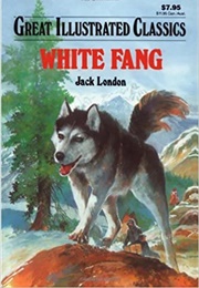 Great Illustrated Classics: White Fang (Jack London)