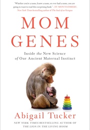 Mom Genes (Abigail Tucker)