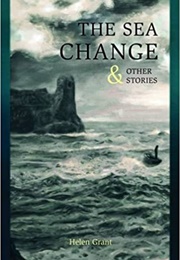 The Sea Change & Other Stories (Helen Grant)