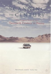 Scanning the Century: The Penguin Book of the Twentieth Century in Poetry (Peter Forbes Ed.)