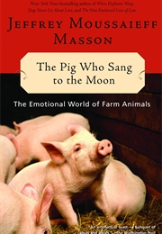 The Pig Who Sang to the Moon (Jeffrey Moussaieff Masson)
