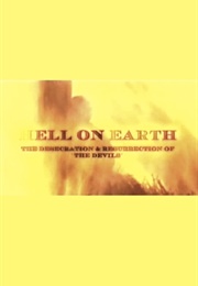 Hell on Earth: The Desecration & Resurrection of the Devils (2002)