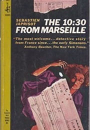 The 10:30 From Marseilles (Sebastien Japrisot)