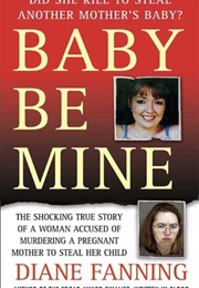 Baby Be Mine (Diane Fanning)