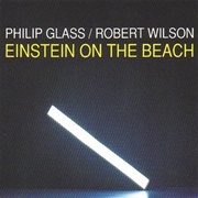 Philip Glass - Einstein on the Beach