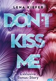 Don't Kiss Me (Lena Kiefer)