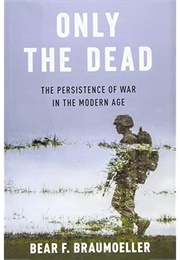 Only the Dead (Bear F. Braumoeller)