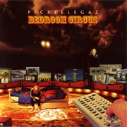 Picklelegaz - Bedroom Circus