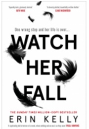 Watch Her Fall (Erin Kelly)