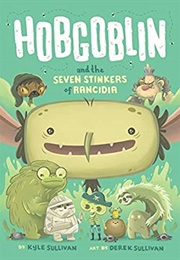 Hobgoblin and the Seven Stinkers of Rancidia (Kyle Sullivan)