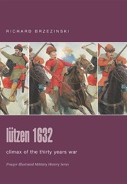 Lutzen 1632: Climax of the Thirty Years War (Richard Brzezinski)
