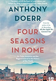 Four Seasons in Rome (Anthony Doerr)