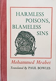 Harmless Poisons, Blameless Sins (Mohammed Mrabet)