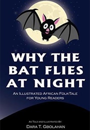 Why the Bat Flies at Night (Dara Gbolahan)