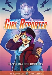 Girl Reporter (Tansy Rayner Roberts)