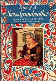 Tales of a Swiss Grandmother (Frances Carpenter)