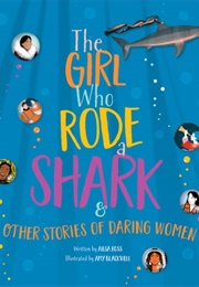 The Girl Who Rode a Shark & Other Stories of Daring Women (Ailsa Ross)