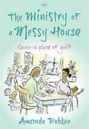 The Ministry of a Messy House (Amanda Robbie)