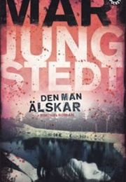 Den Man Älskar (Mari Jungstedt)
