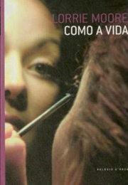 Como a Vida (Lorrie Moore)