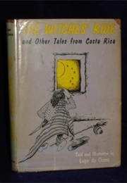 The Witches'  Ride and Other Tales From Costa Rica (Lupe De Osma)