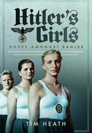 Hitler's Girls (Tim Heath)