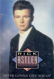 Rick Astley: Never Gonna Give You Up (1987)