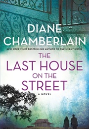 The Last House on the Street (Diane Chamberlain)