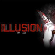 Illusion - Ghost Killer